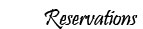 Reservations